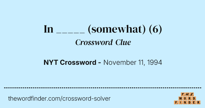 In _____ (somewhat) crossword clue image