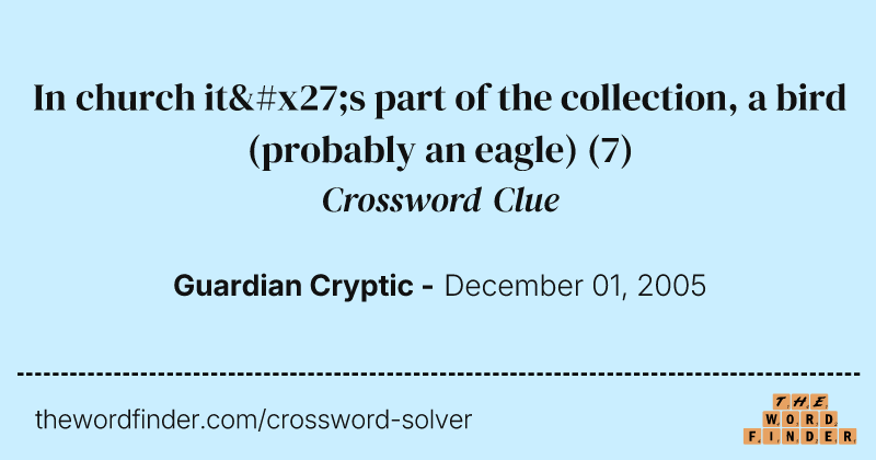 In church it's part of the collection, a bird (probably an eagle) crossword clue image