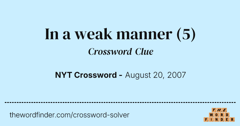 In a weak manner crossword clue image