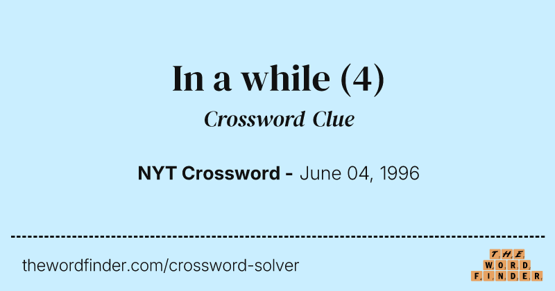 In a while crossword clue image