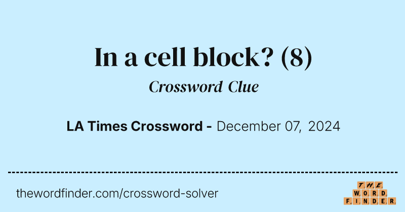 In a cell block? crossword clue image