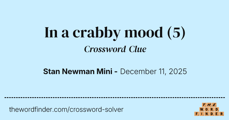 In a crabby mood crossword clue image