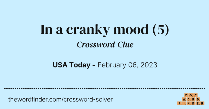 In a cranky mood crossword clue image