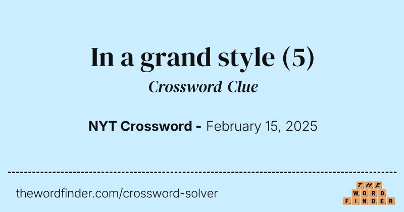 In a grand style crossword clue image