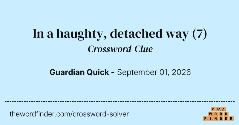 In a haughty, detached way crossword clue image