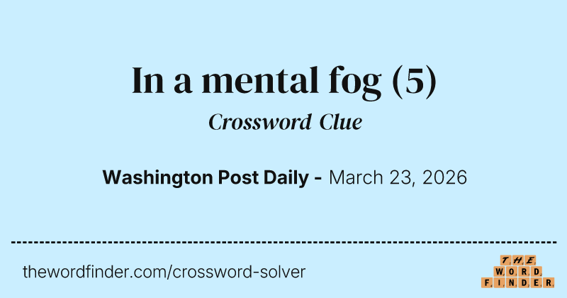 In a mental fog crossword clue image