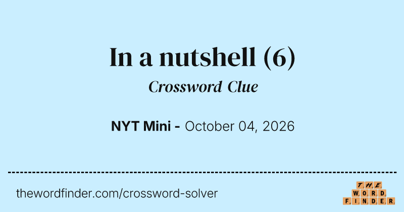 In a nutshell crossword clue image