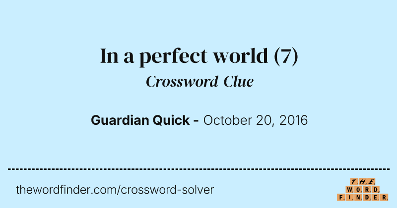 In a perfect world crossword clue image