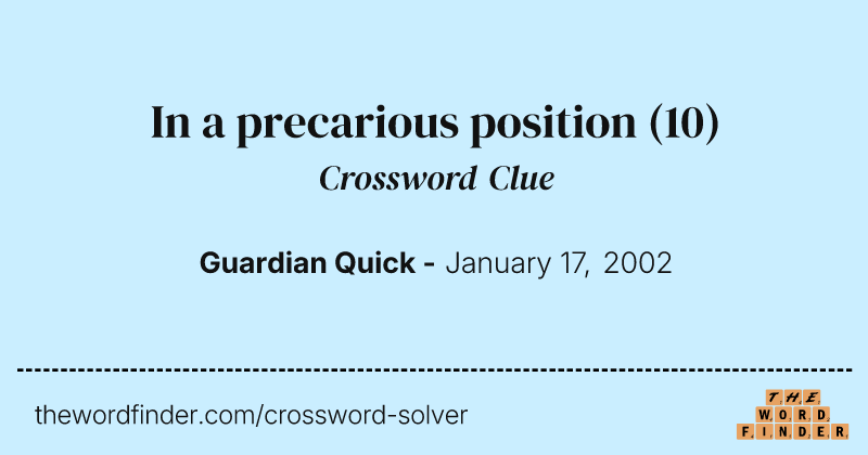 In a precarious position crossword clue image