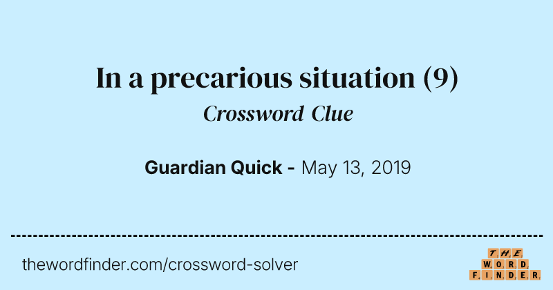 In a precarious situation crossword clue image