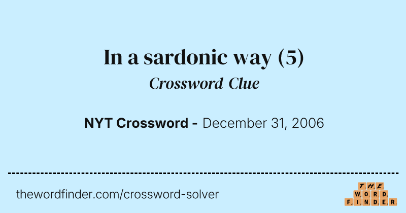 In a sardonic way crossword clue image
