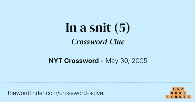 In a snit crossword clue image