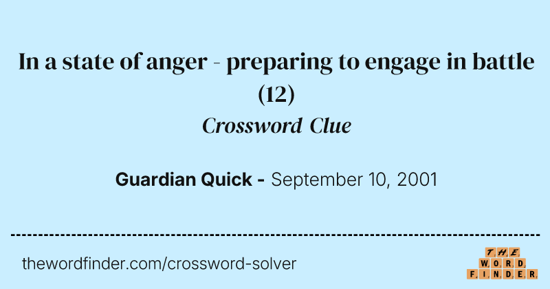 In a state of anger - preparing to engage in battle crossword clue image