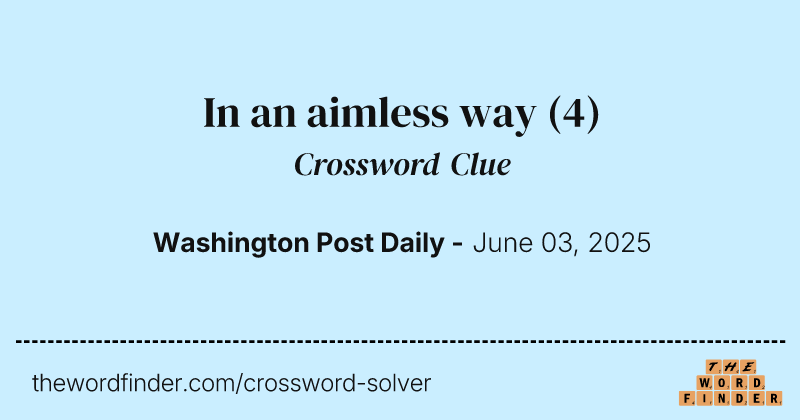In an aimless way crossword clue image