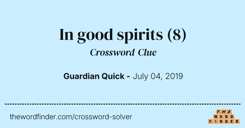 In good spirits crossword clue image