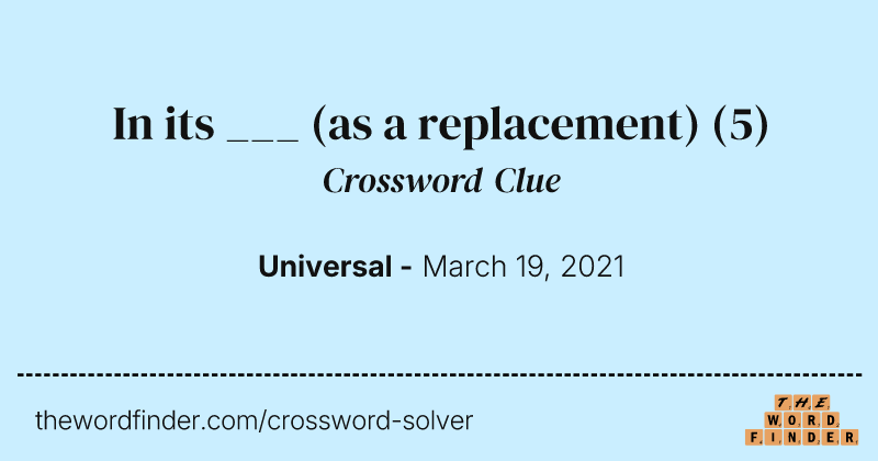 In its ___ (as a replacement) crossword clue image