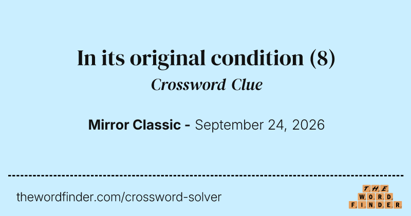 In its original condition crossword clue image