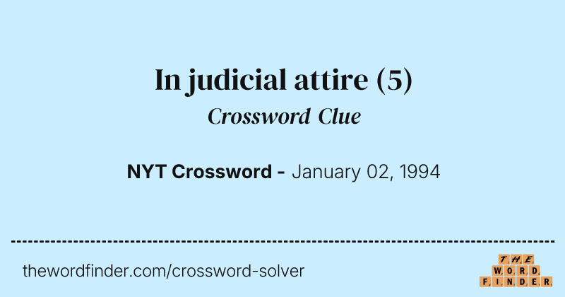 In judicial attire crossword clue image