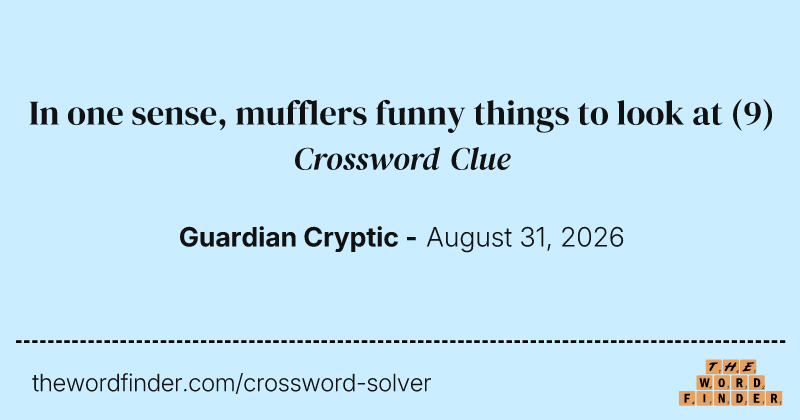 In one sense, mufflers funny things to look at crossword clue image