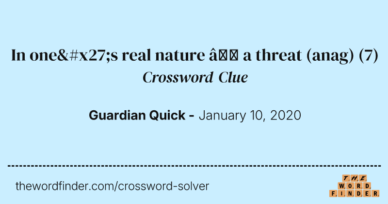 In one's real nature — a threat (anag) crossword clue image