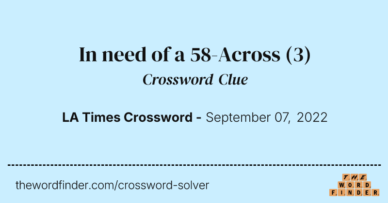 In need of a 58-Across crossword clue image