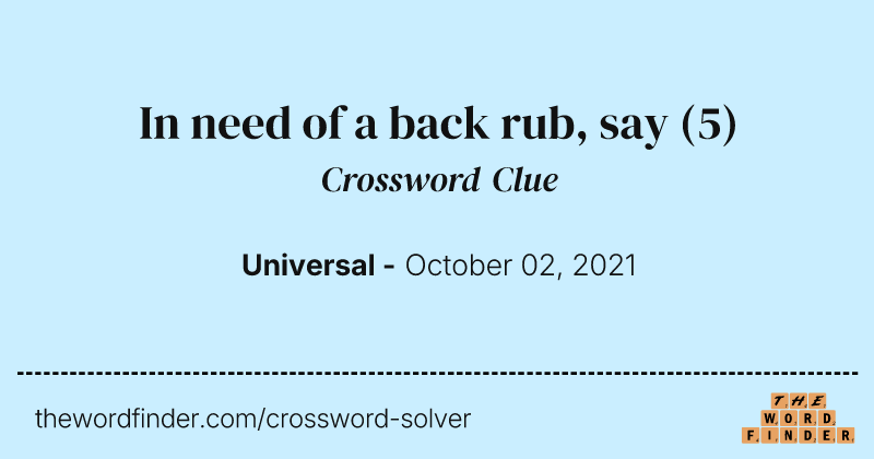 In need of a back rub, say crossword clue image