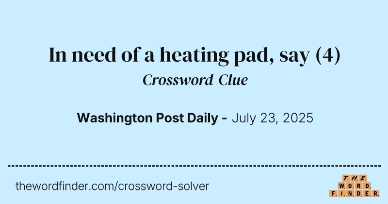 In need of a heating pad, say crossword clue image