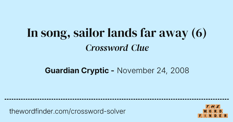 In song, sailor lands far away crossword clue image