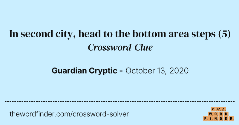 In second city, head to the bottom area steps crossword clue image