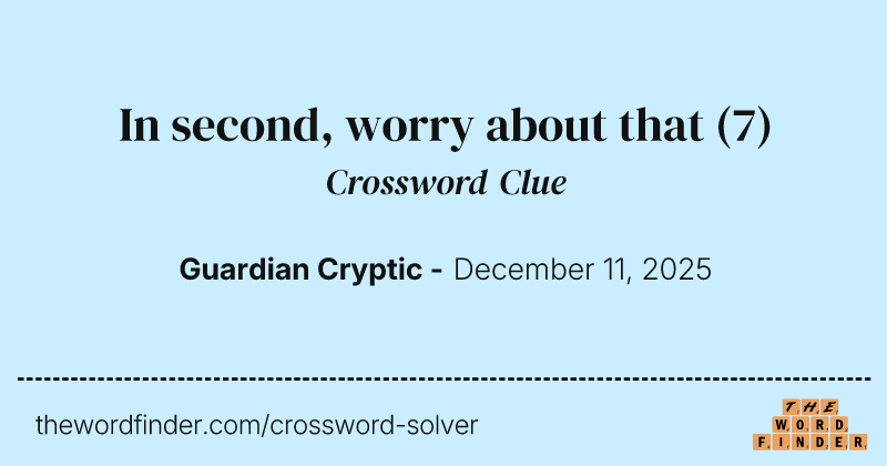 In second, worry about that crossword clue image