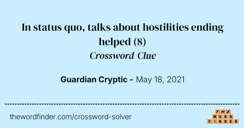 In status quo, talks about hostilities ending helped crossword clue image
