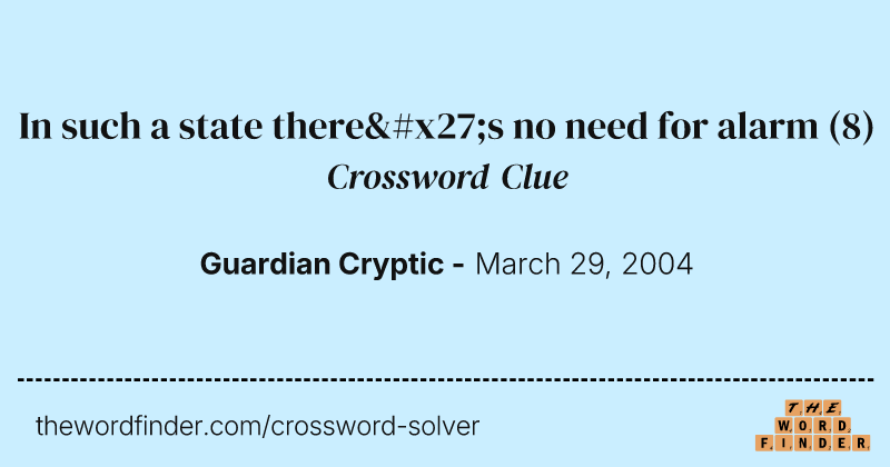 In such a state there's no need for alarm crossword clue image