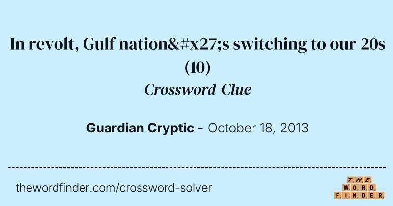 In revolt, Gulf nation's switching to our 20s crossword clue image