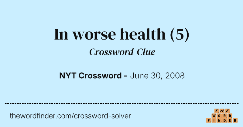 In worse health crossword clue image