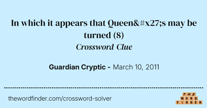 In which it appears that Queen's may be turned crossword clue image