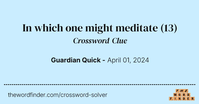 In which one might meditate crossword clue image