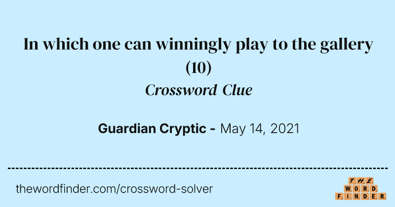 In which one can winningly play to the gallery crossword clue image