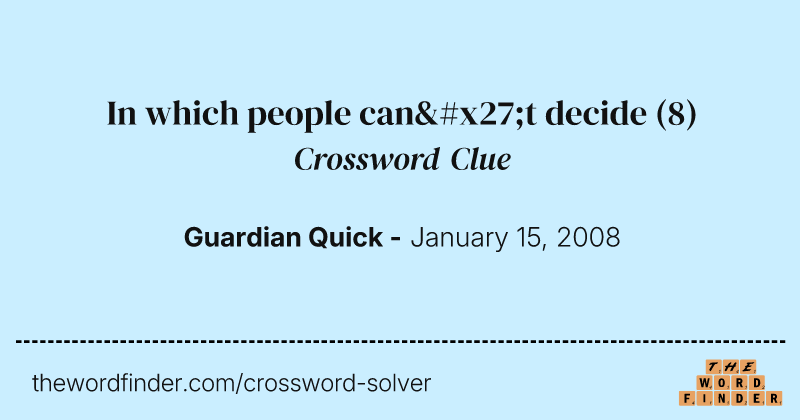 In which people can't decide crossword clue image