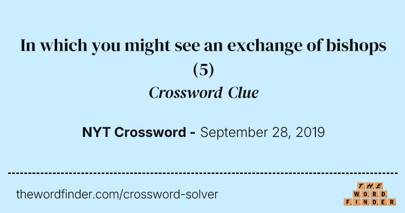 In which you might see an exchange of bishops crossword clue image