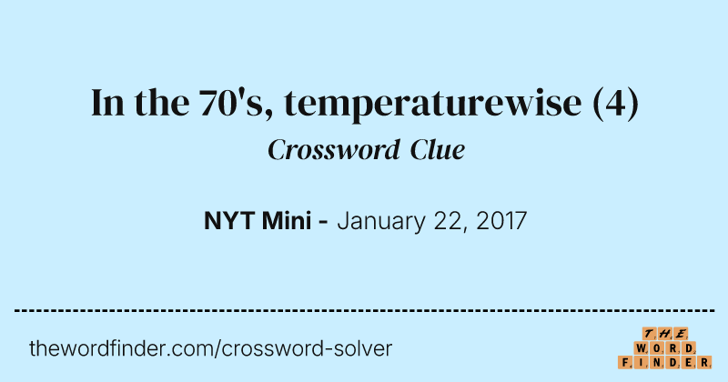 In the 70's, temperaturewise crossword clue image