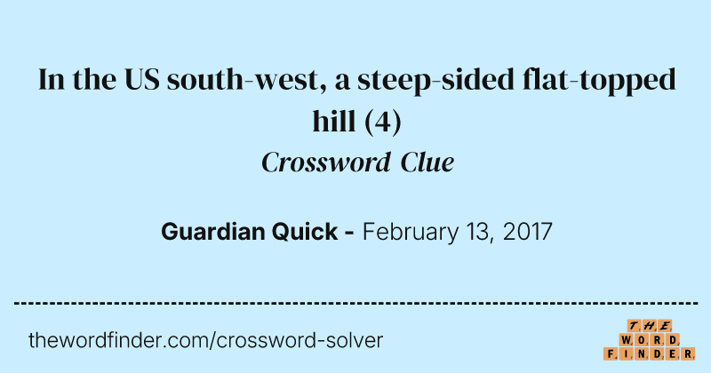 In the US south-west, a steep-sided flat-topped hill crossword clue image