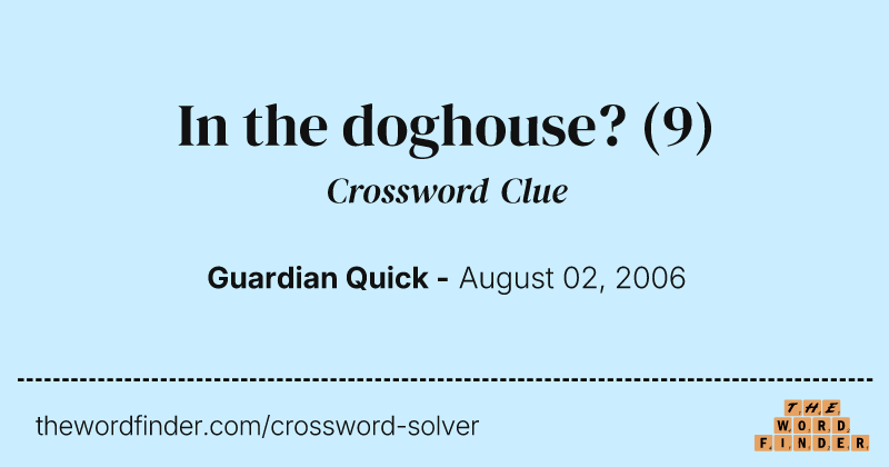 In the doghouse? crossword clue image
