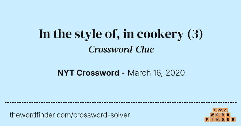 In the style of, in cookery crossword clue image