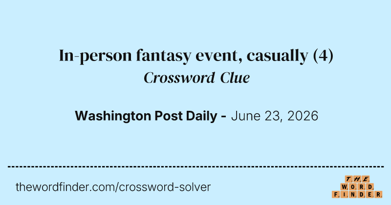 In-person fantasy event, casually crossword clue image
