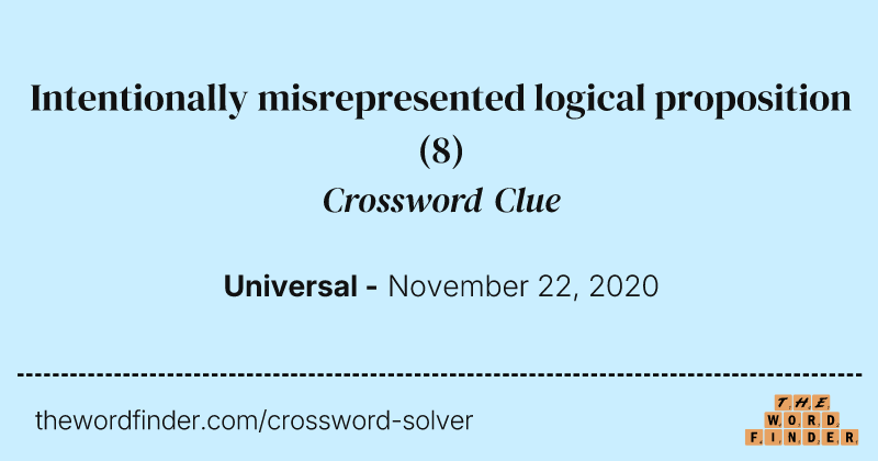 Intentionally misrepresented logical proposition crossword clue image