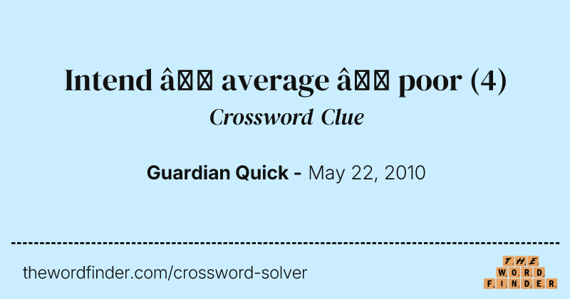 Intend — average — poor crossword clue image