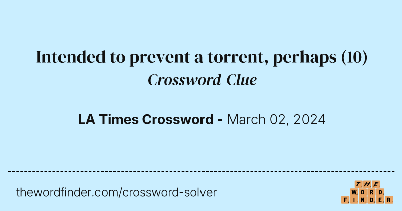 Intended to prevent a torrent, perhaps crossword clue image