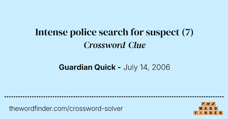Intense police search for suspect crossword clue image