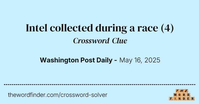Intel collected during a race crossword clue image