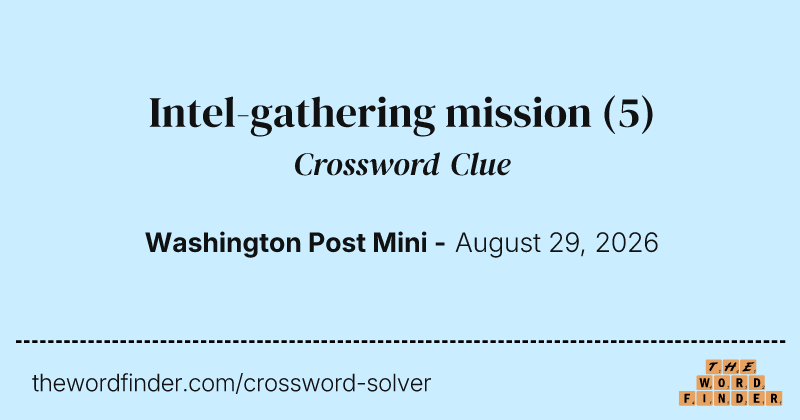 Intel-gathering mission crossword clue image